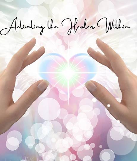 Activating The Healer Within 6 Week Course
